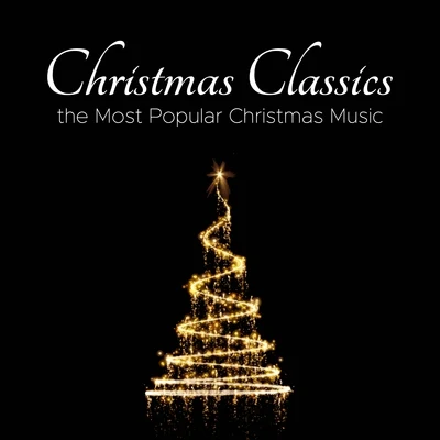 Christmas Carols Consort Christmas Classics - The Most Relaxing Rendition of the Most Popular Christmas Music