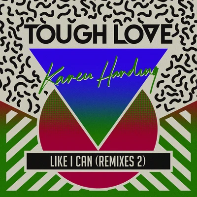 Tough Love Like I Can (Remixes 2)