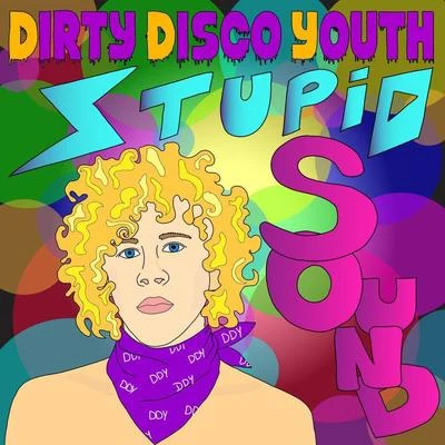 Dirty Disco Youth Stupid Sound