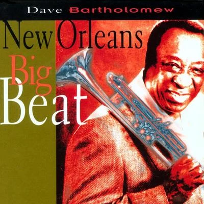 Dave Bartholomew New Orleans Big Beat