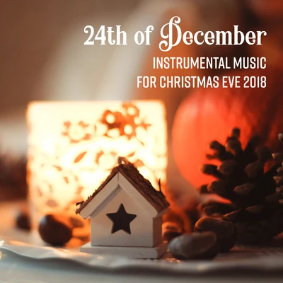 Christmas Eve Carols Academy 24th of December: Instrumental Music for Christmas Eve 2018