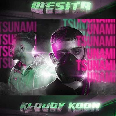 Mesita Tsunami (feat. Kloudy Koon)