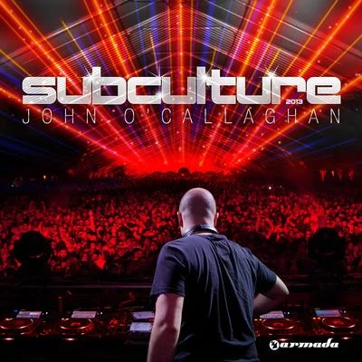 John O'Callaghan Subculture 2013 (Mixed Version)