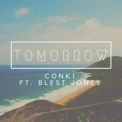 ConKi ConKi - Tomorrow ft. Blest Jones