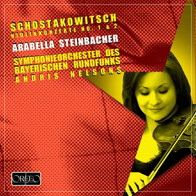 Andris Nelsons SHOSTAKOVICH, D.: Violin Concertos Nos. 1 and 2 (Steinbacher, Bavarian Radio Symphony, A. Nelsons)