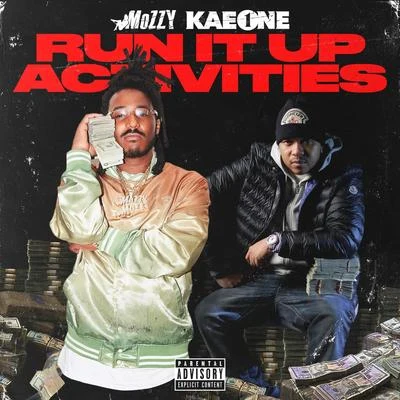 Mozzy/Kae One Run It Up Activities