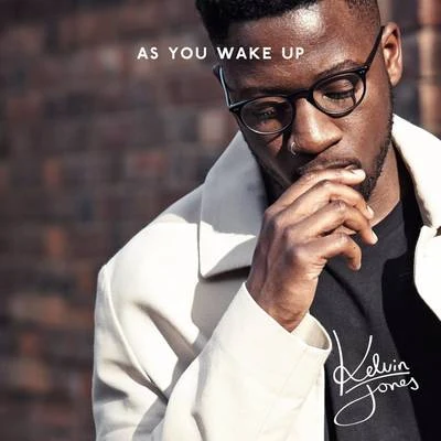 Kelvin Jones As You Wake Up