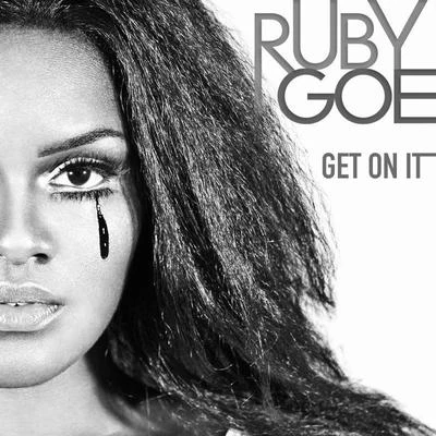 Ruby Goe Get On It