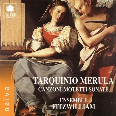 Ensemble Fitzwilliam/Philippe Cantor/Pierre Hamon/Eugène Ferré/Michèle Dévérité/Jean-Pierre Nicolas Merula: Canzoni, motetti, sonate