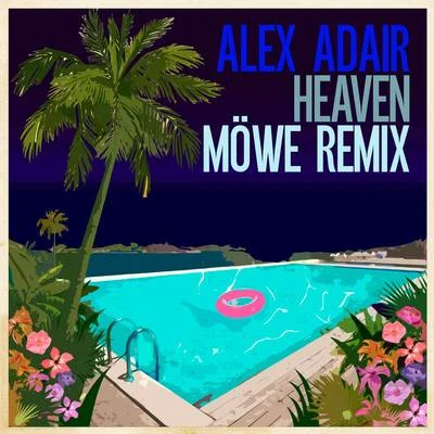 Alex Adair Heaven (MÖWE Remix)