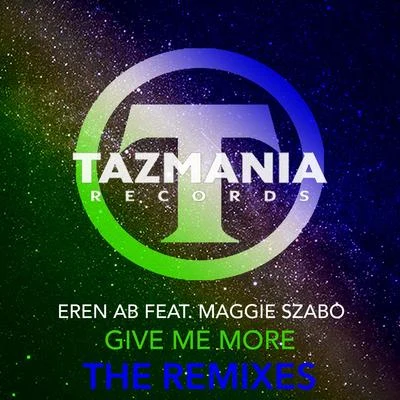 Maggie Szabo/Eren AB Give Me More (The Remixes)