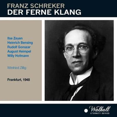 Winfried Zillig SCHREKER, F.: Ferne Klang (Der) [Opera] (Zeyen, Bansing, Gonszar, Heimpel, Hofmann, Frankfurt Radio Symphony Chorus and Orchestra, Zillig) (1948)