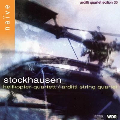 Arditti String Quartet Stockhausen: Helikopter-Streichquartett