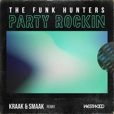 The Funk Hunters Party Rockin (Kraak & Smaak Remix)