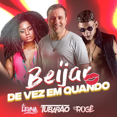 DJ Tubarão/Mc Rogê/MC Leona Beijar de Vez em Quando