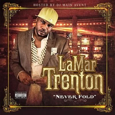 Lamar Trenton Never Fold