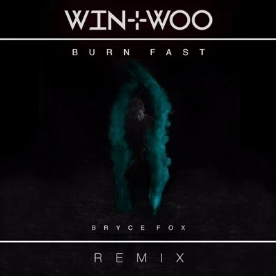 Win & Woo Burn Fast (Win & Woo Remix)