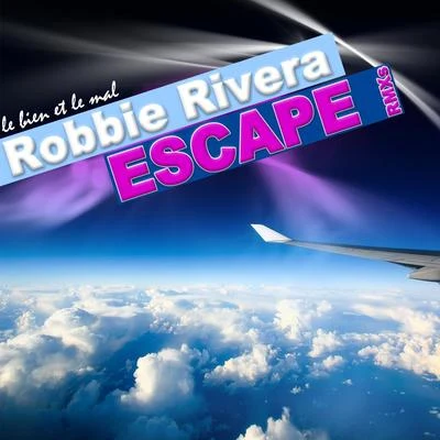 Robbie Rivera Escape (Remixes)