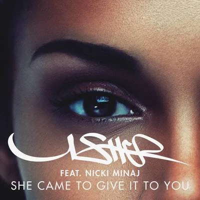 Usher She Came to Give It to You