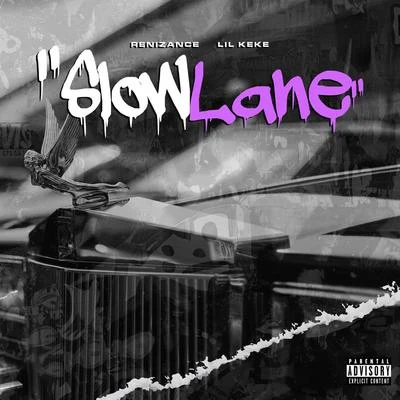 Lil Keke/Renizance Slow Lane