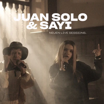 Sayi/Juan Solo/NEUEN Glowpack - NEUEN Live Sessions (En Vivo)