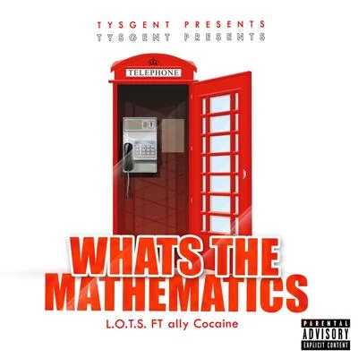 L.O.T.S. Whats The Mathmatics