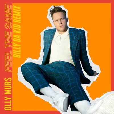 Olly Murs Feel the Same (Billy Da Kid Remix)