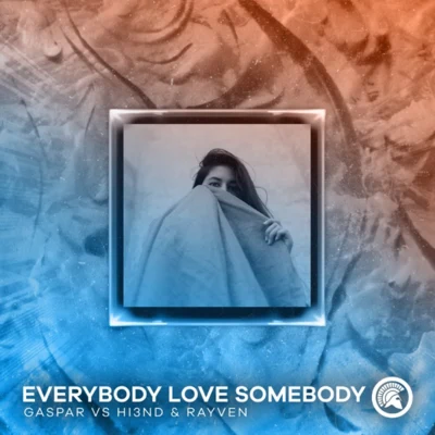 Rayven/Gaspar/Hi3ND Everybody Love Somebody