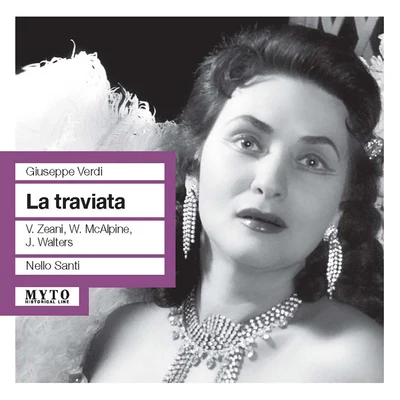 Nello Santi VERDI, G.: Traviata (La) [Opera] (Zeani, McAlpine, Walters, Royal Opera House Chorus and Orchestra, Covent Garden, Santi) (1960)