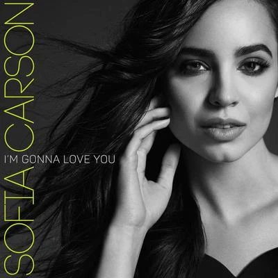 Sofia Carson I'm Gonna Love You