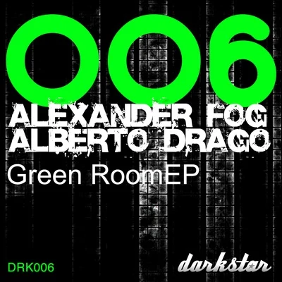 Alberto Drago/Alexander Fog Green Room EP