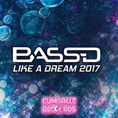 Bass-D Like A Dream 2017