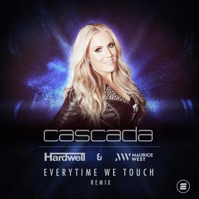 Hardwell/Maurice West/Cascada Everytime We Touch (Hardwell & Maurice West Remix)