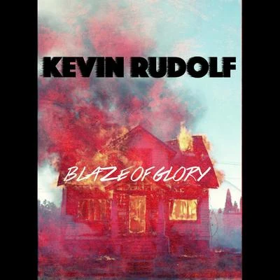 Kevin Rudolf Blaze of Glory