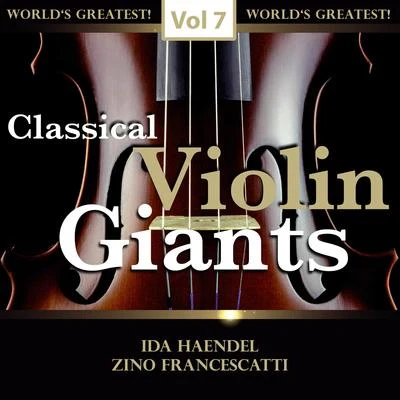 Ida Haendel Classical Violin Giants, Vol. 7