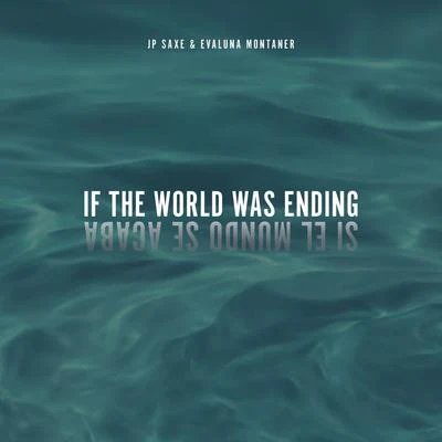 Evaluna Montaner/Jp Saxe If The World Was Ending (Spanglish Version)