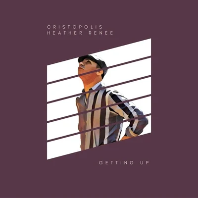 Heather Renee/Cristopolis Getting up (feat. Heather Renee)