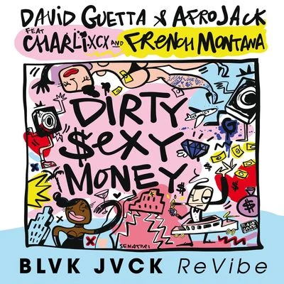 Afrojack/BLVK JVCK/David Guetta/French Montana/Charli XCX dirty sexy money (feat. char李X CX French Montana) [BL VK JVC K Re vibe]