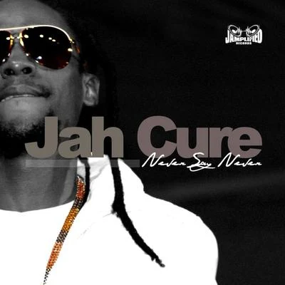 Jah Cure Never Say Never