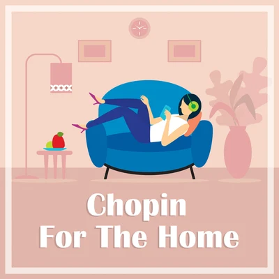 Chopin Chopin for the Home