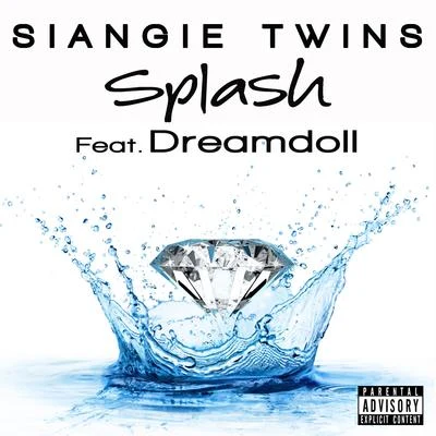 SiAngie Twins Splash (feat. DreamDoll) [Explicit]