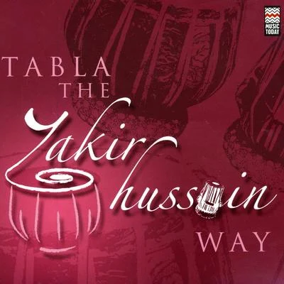 Ustad Zakir Hussain Tabla - The Zakir Hussain Way