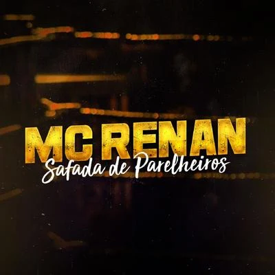 MC Renan Safada de Parelheiros