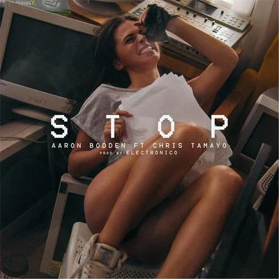 Chris Tamayo/Aaron Bodden Stop (feat. Chris Tamayo)