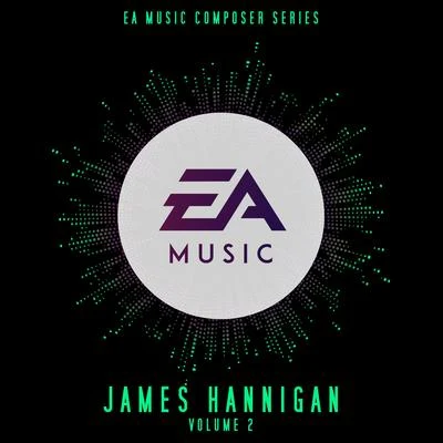 James Hannigan EA Music Composer Series: James Hannigan Vol. 2 (Original Soundtrack)