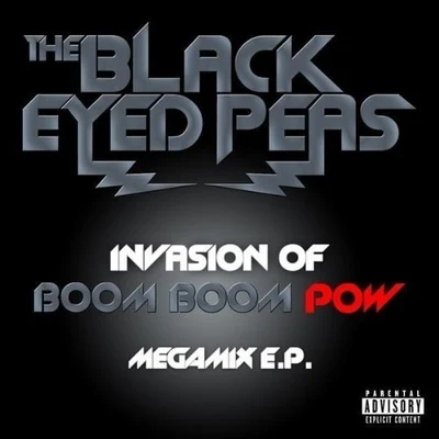 Black Eyed Peas INVASION OF BOOM BOOM POW – MEGAMIX E.P.