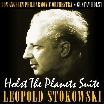 Los Angeles Philharmonic Orchestra/Léopold Stokowski Holst: The Planets Suite