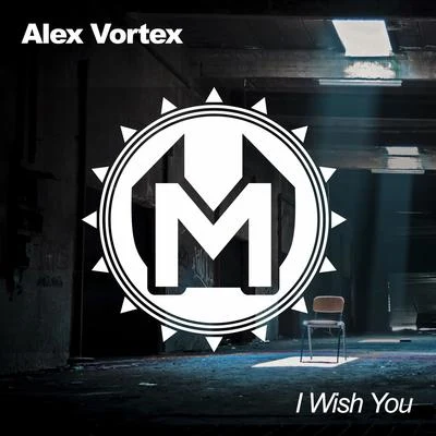 Alex Vortex I Wish You