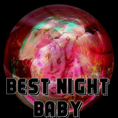 Baby Lullaby/Lullaby Land/Baby Sleep Through the Night Best Night Baby