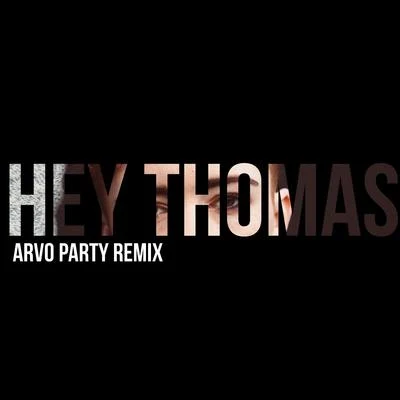 Roe Hey Thomas (Arvo Party Remix)